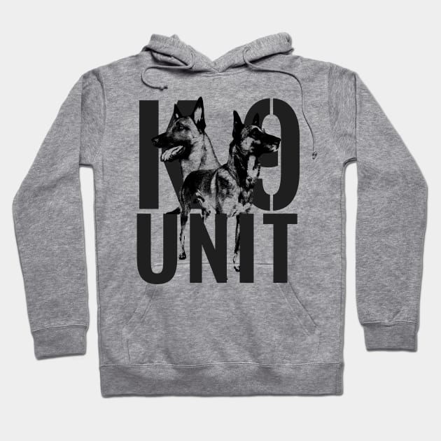 K-9 Unit - Police Dog Unit- Malinois Hoodie by Nartissima